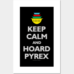 Keep Calm and Hoard Pyrex Posters and Art